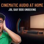 JBL Bar 1000 Unboxing: Real 7.1.4 Dolby Atmos Experience for Home Theatre Lovers